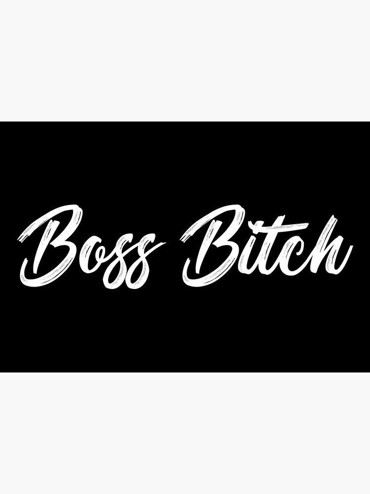Boss Bitch Art Board Print for Sale by Cetaceous