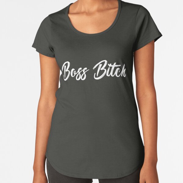 The Boss Bitch T-Shirts | LookHUMAN