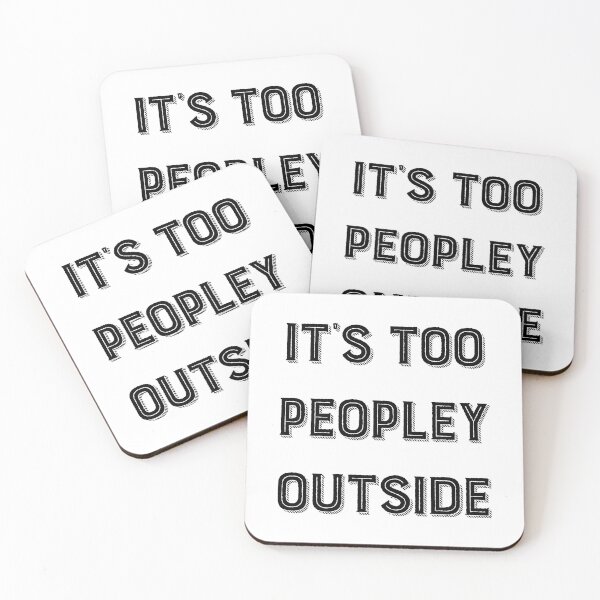 Item preview, It's Too Peopley Outside. designed and sold by ZoollGraphics.