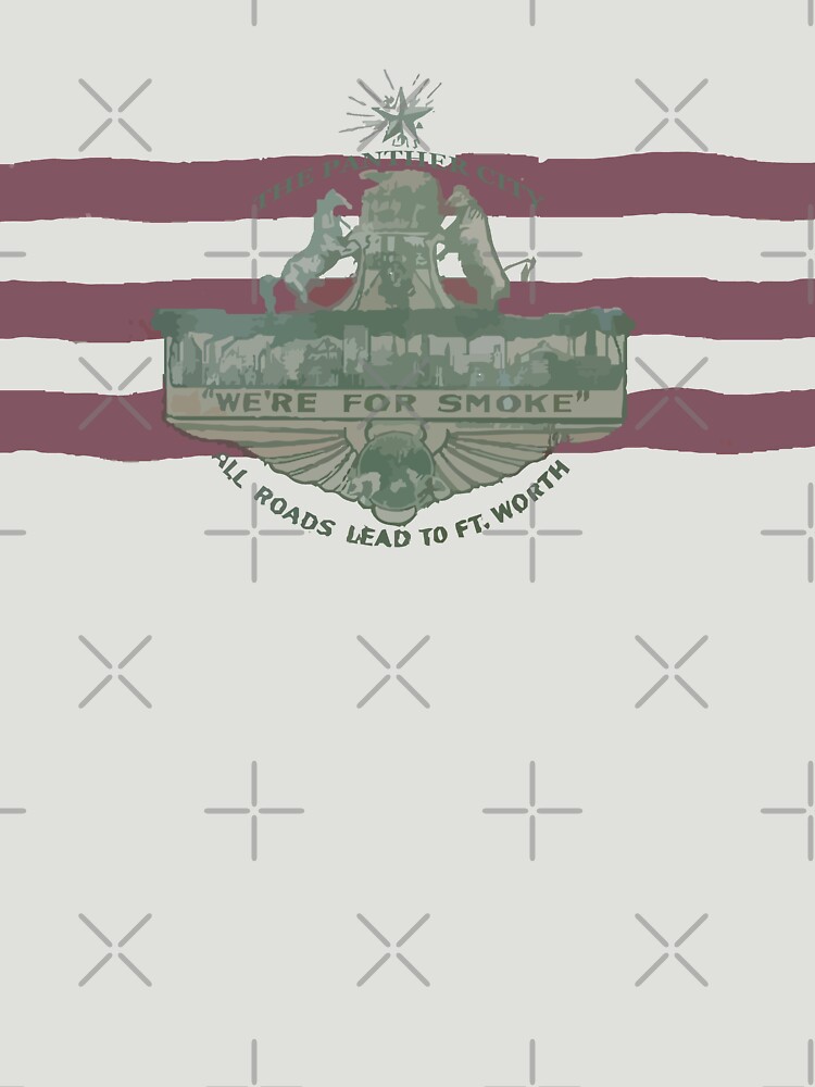 1912 Fort Worth Flag - The Panther City - We're For Smoke - All Roads Lead to Ft. Worth by willpate