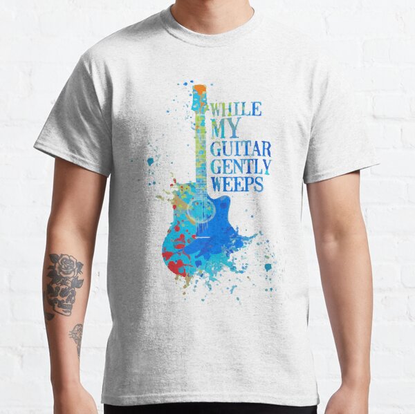 "While My Guitar Gently Weeps" Design Classic T-Shirt