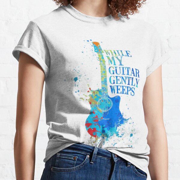 "While My Guitar Gently Weeps" Design Classic T-Shirt