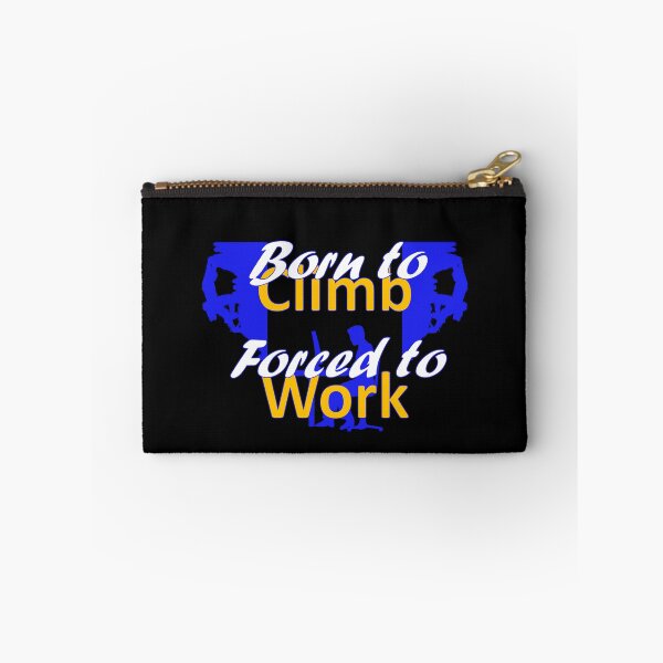 Item preview, Born to Climb - Forced to Work designed and sold by AndiHK.