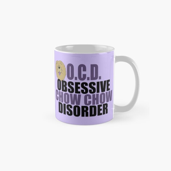 Obsessive Chow Chow Disorder Classic Mug