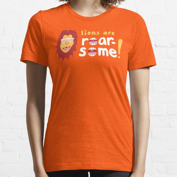 Lions are Roarsome Essential T-Shirt