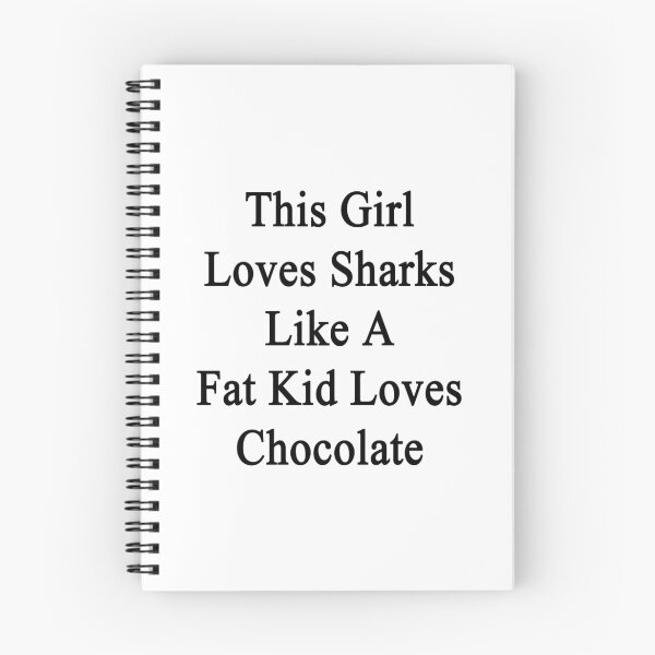Item preview, This Girl Loves Sharks Like A Fat Kid Loves Chocolate  designed and sold by supernova23.