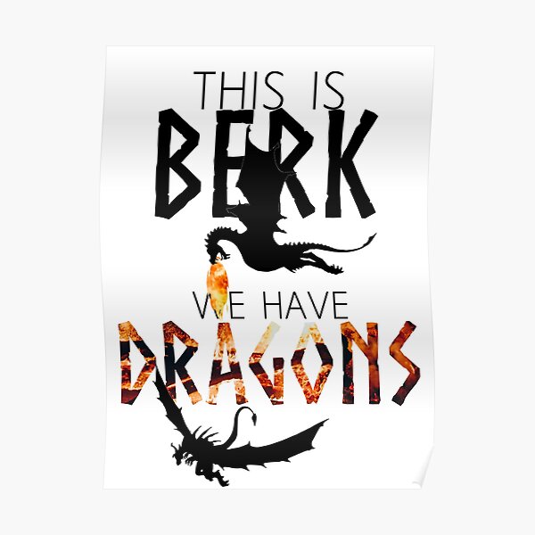 "HTTYDInspired "We Have Dragons"" Poster for Sale by mulberrydragon