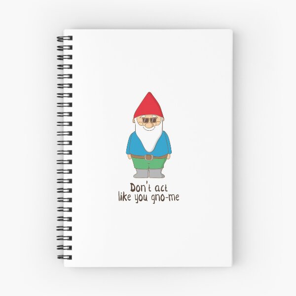 Item preview, Don't Act Like You Gnome Funny Garden Gnome Pun T Shirt designed and sold by DreamyPanda.