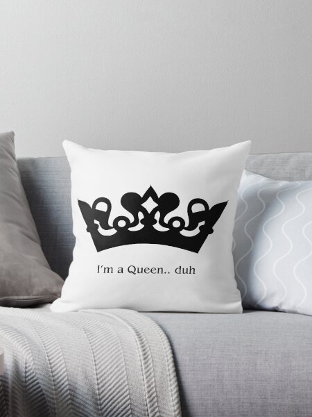 Item preview, I'm a Queen... duh designed and sold by michellegriff90.