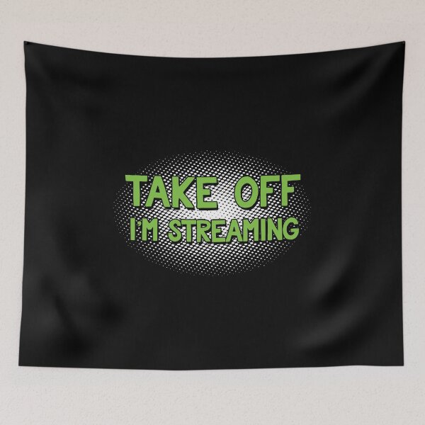 Item preview, Take off I'm Streaming Funny Video Gamer Streamer Design designed and sold by SpiritWestDesig.