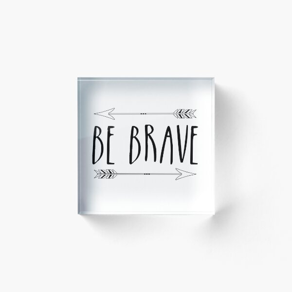 Item preview, Be brave designed and sold by MixxNothing.