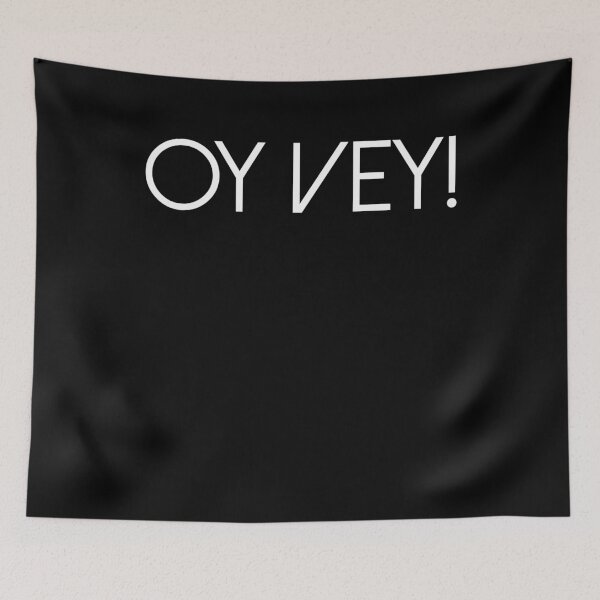 Item preview, OY VEY! Jewish Saying Gift designed and sold by BOBSMITHHHHH.