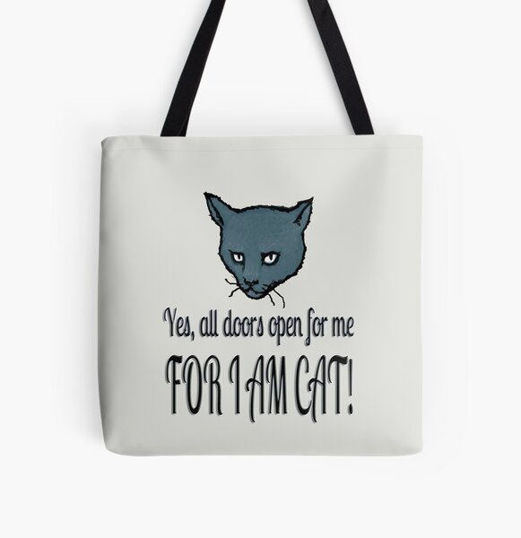 Yes, all doors open for me, FOR I AM CAT! All Over Print Tote Bag