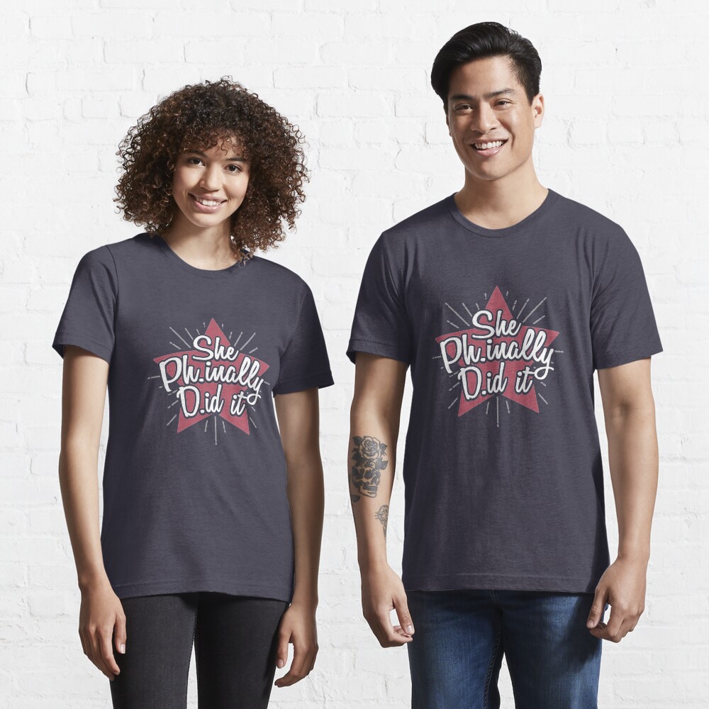 She Phinally Did it! - Graduation Quotes Gift Essential T-Shirt