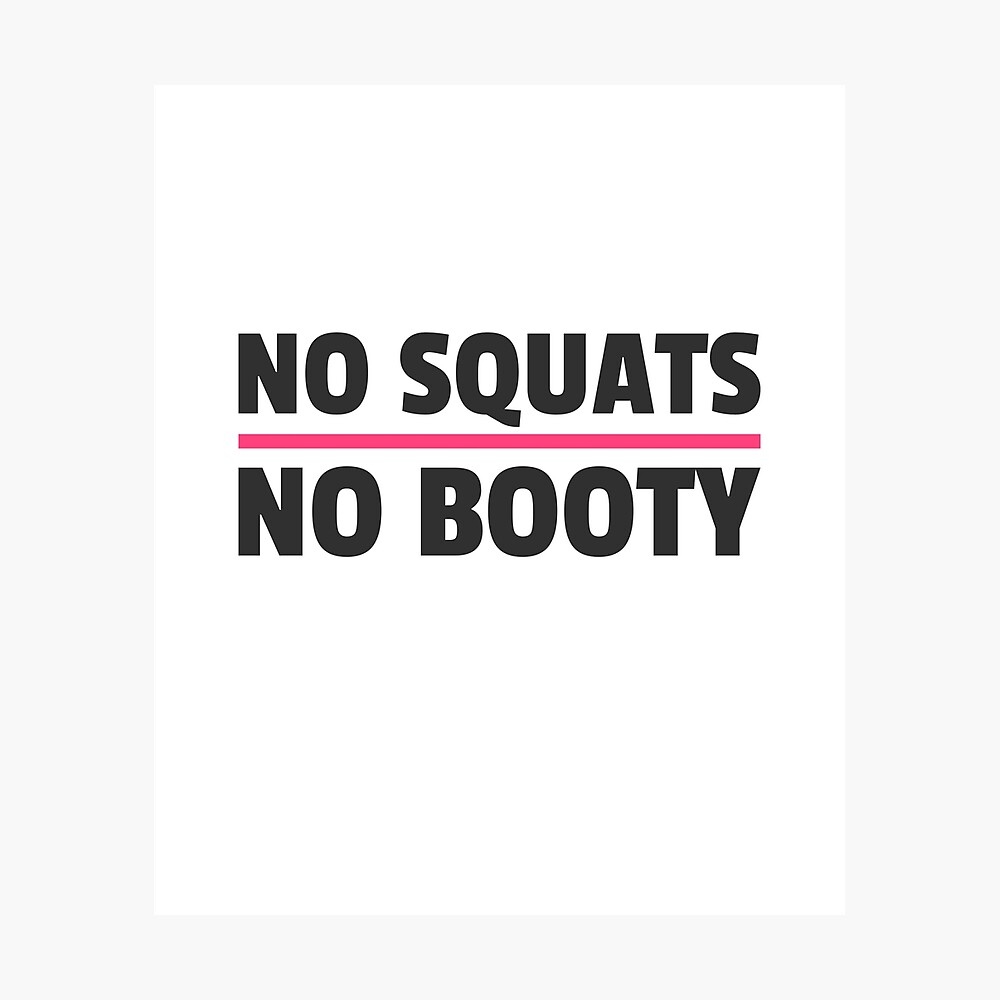 No Squats No Booty Fitness Motivation Zitate Squat Poster Von Team150designz Redbubble