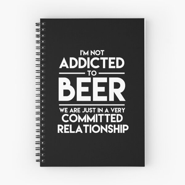 Item preview, I'm Not Addicted To Beer We Are Just In A Very Committed Relationship designed and sold by Superhero Gear.