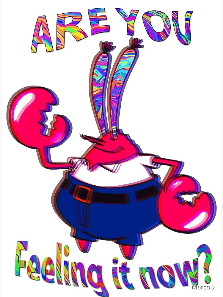Are you feeling it now Mr Krabs? by MarcoD