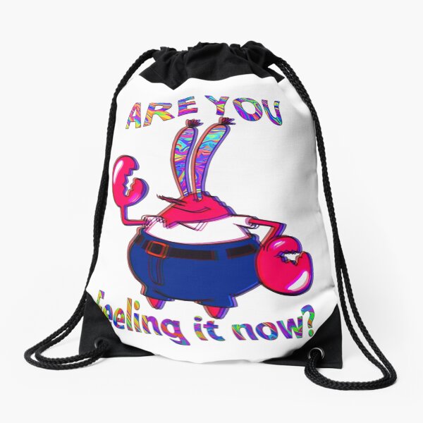 Are you feeling it now Mr Krabs? Drawstring Bag