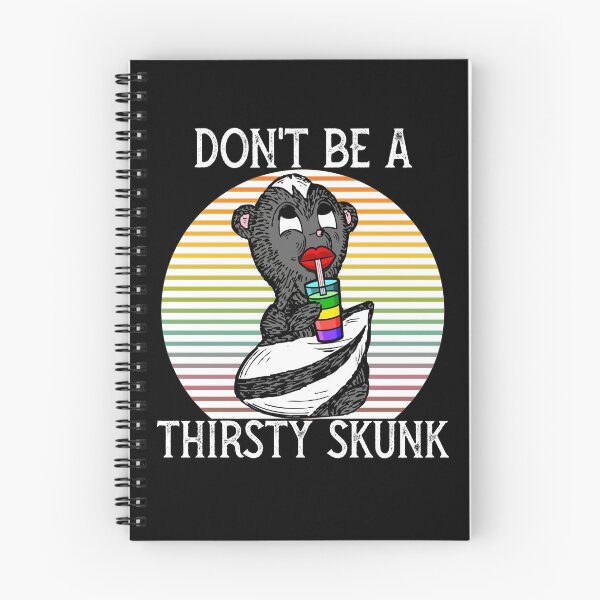 Item preview, Don't be a thirsty skunk designed and sold by PincGeneral.