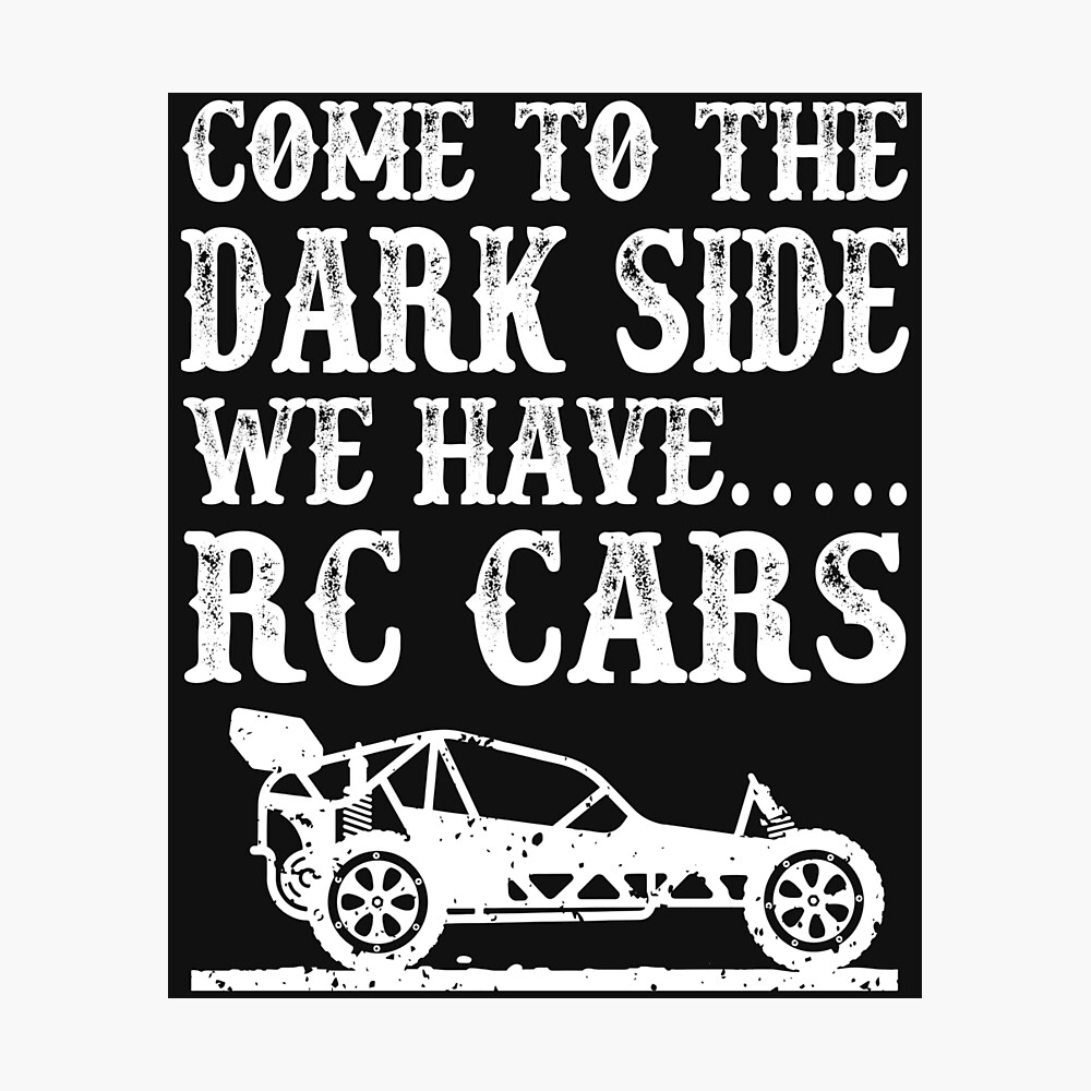 come to the dark side funny rc car racing truck quote meme poster by shoutoutshirtco redbubble