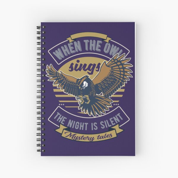 When the Owl sings ... Spiral Notebook