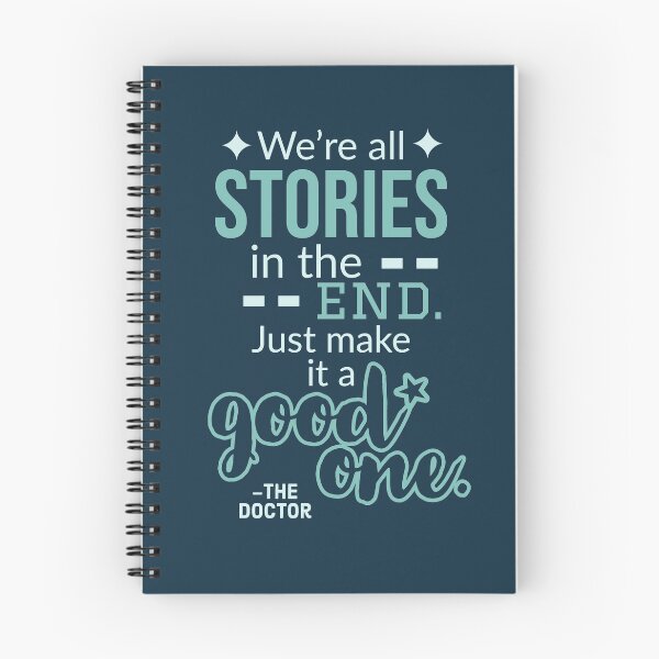 Item preview, We're All Stories in the End. Just Make it a Good One. designed and sold by Nananinja5587.