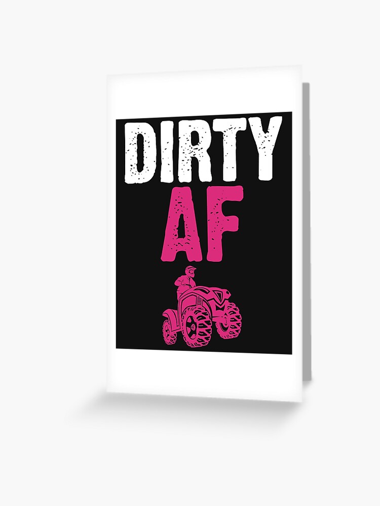 Dirty Af Ladies Quad Atv Utv 4-Wheeler Mudding Truck T-Shirt Dirty Af Ladies Quad Atv Utv 4-Wheeler Mudding Truck T-Shirt
