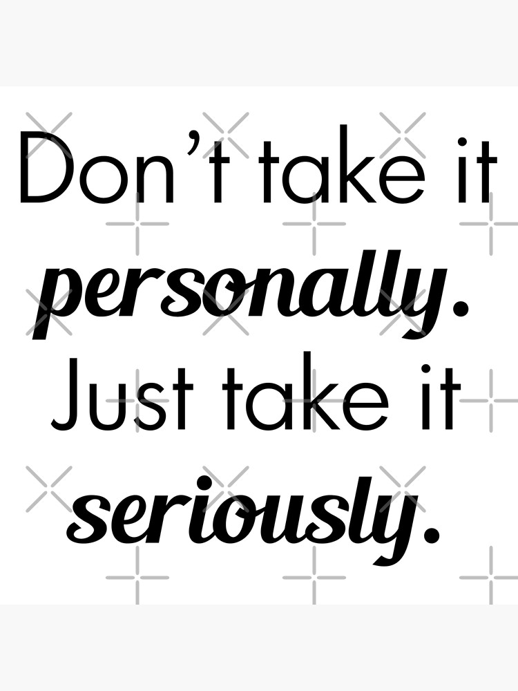 take-it-seriously-poster-for-sale-by-djbalogh-redbubble