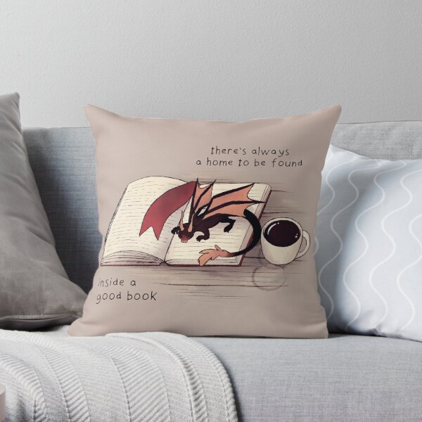 "There's always a home to be found inside a good book" Dragon Throw Pillow