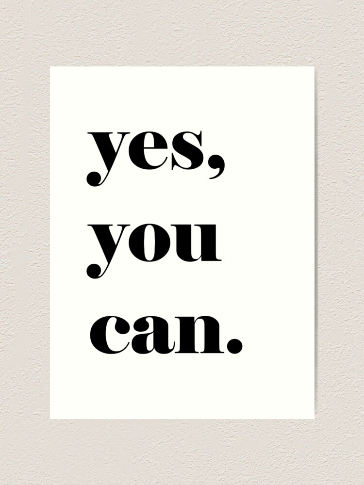 YES YOU CAN - Empowering quotes Framed Art Print for Sale by  IdeasForArtists