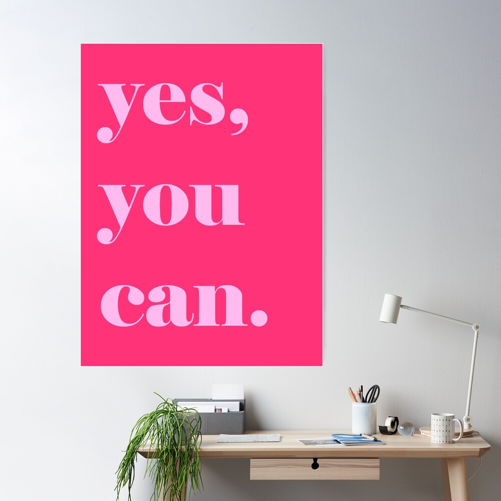 Yes, You Can' Motivational Quote  Poster for Sale by knightsydesign