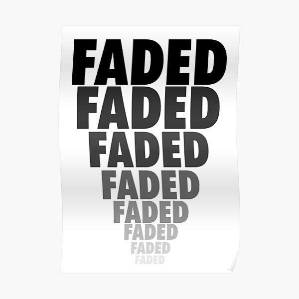 Faded Design Poster By Justgio Redbubble