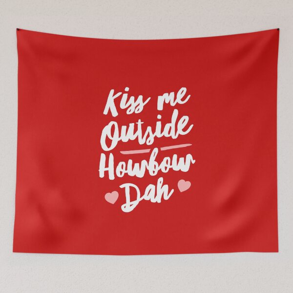 Item preview, Kiss Me Outside Howbow Dah designed and sold by Yipptee Shirts.