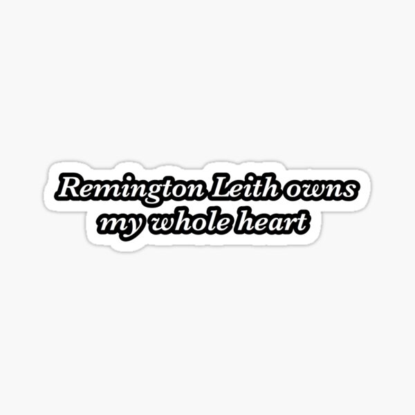 remington leith besitzt meinen ganzen herzenaufkleber Sticker