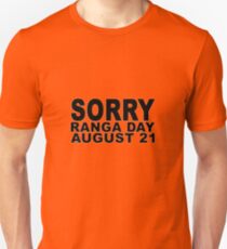 Sorry Ranga Day Unisex T-Shirt