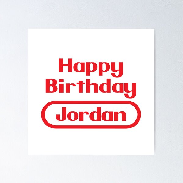 Jordan Happy Birthday Gift Video Games Retro Poster for Sale by elhefe Redbubble