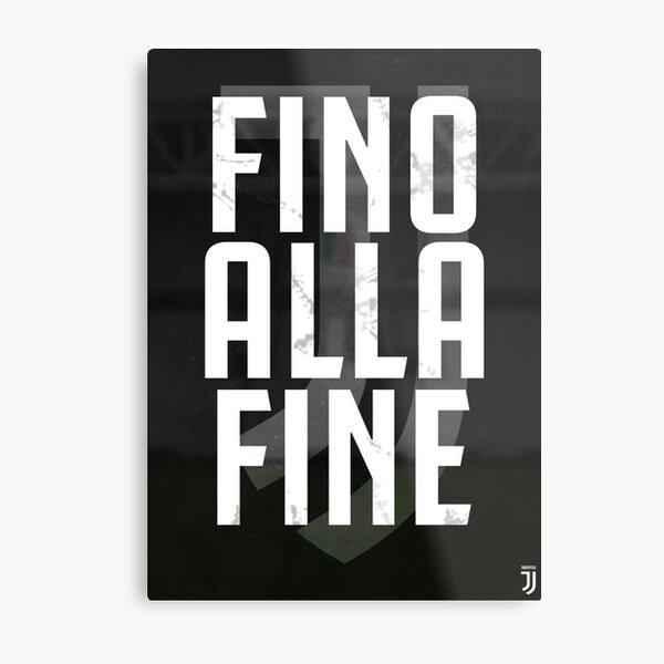 Juventus "Fino Alla Fine" Design! Metal Print