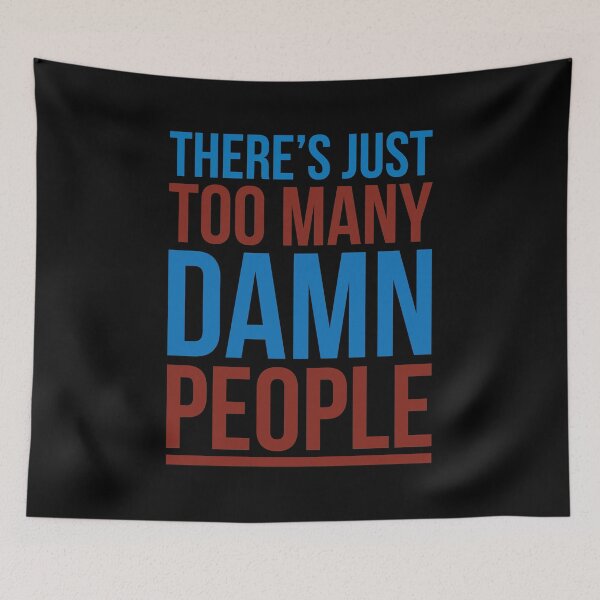 Item preview, ENVIRONMENT: TOO MANY DAMN PEOPLE designed and sold by Madjack Tees Kiwi SuperStore.