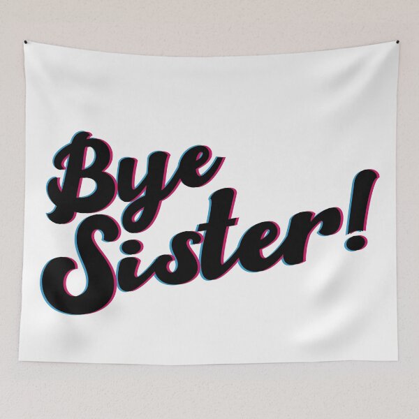 Item preview, Bye Sister! (Black, Blue, Pink) designed and sold by mayorintrovert.