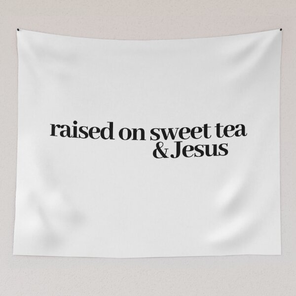 Item preview, raised on sweet tea & jesus designed and sold by LeighAnne64.