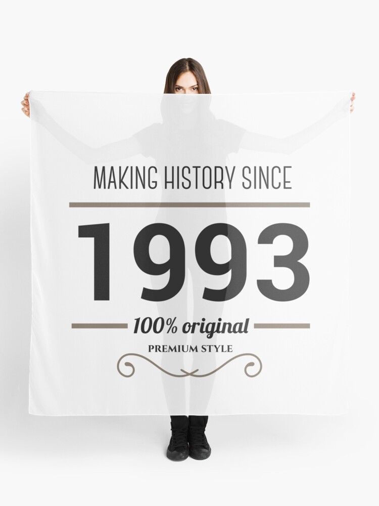 Making History Since 1993 Scarf By Jjfarquitectos Redbubble