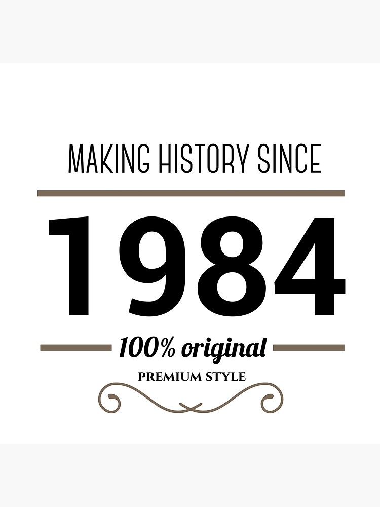 Making History Since 1984 Poster By Jjfarquitectos Redbubble