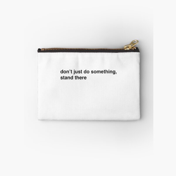 Item preview, DON’T JUST DO SOMETHING, SIT THERE – WORDS TO LIVE BY #23 designed and sold by duttydesign.