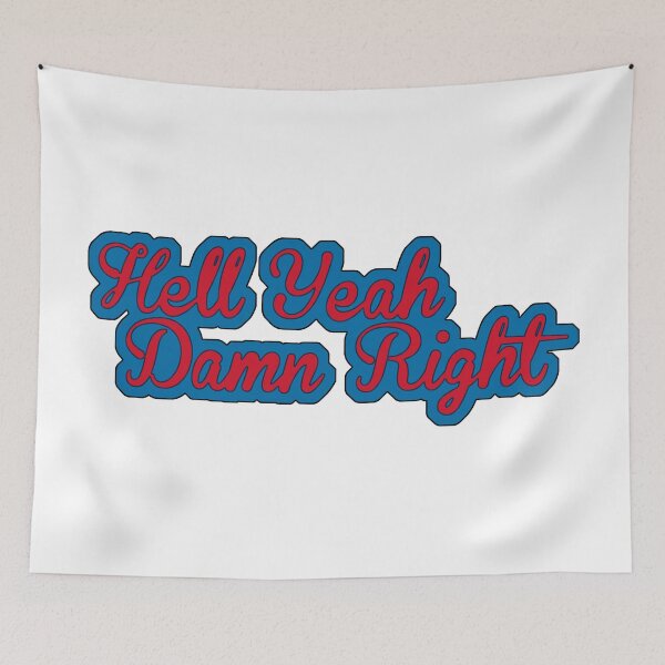 Item preview, Hell Yeah Damn Right designed and sold by Jenae Osborne.