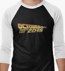 Back to the Future October 21, 2015 30 year anniversary Men's Baseball ¾ T-Shirt