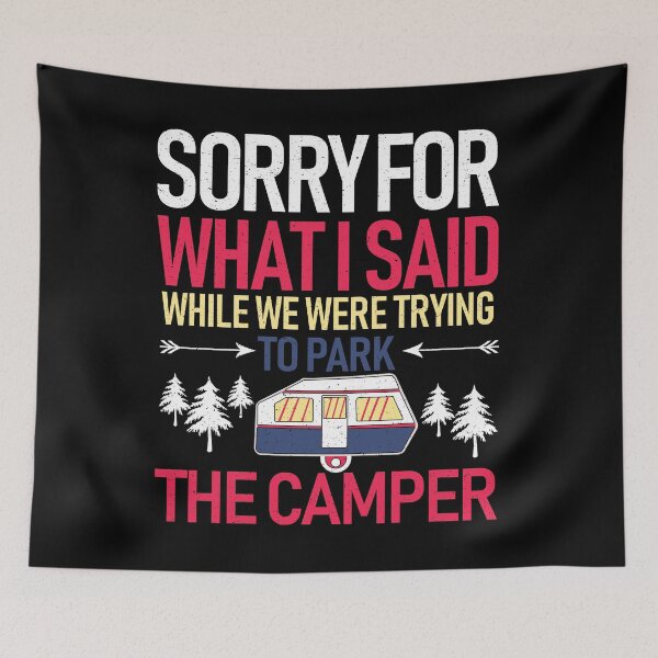 Item preview, Sorry For What I Said Park The Camper Motorhome RV designed and sold by rused.