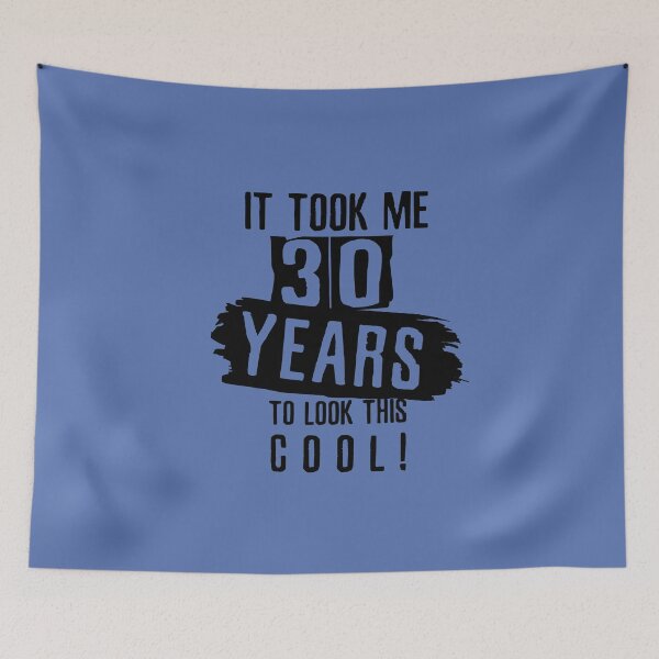 Item preview, It took me 30 years to look this cool funny 30th Birthday celebration gift designed and sold by alenaz.