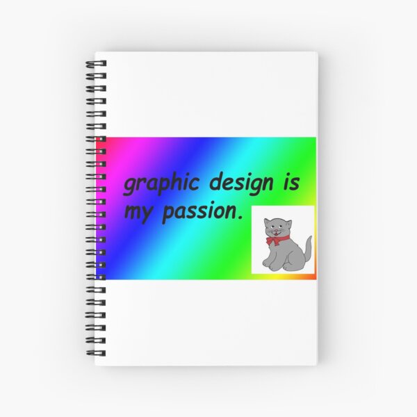 Graphic design is my passion rainbow comic sans Spiral Notebook