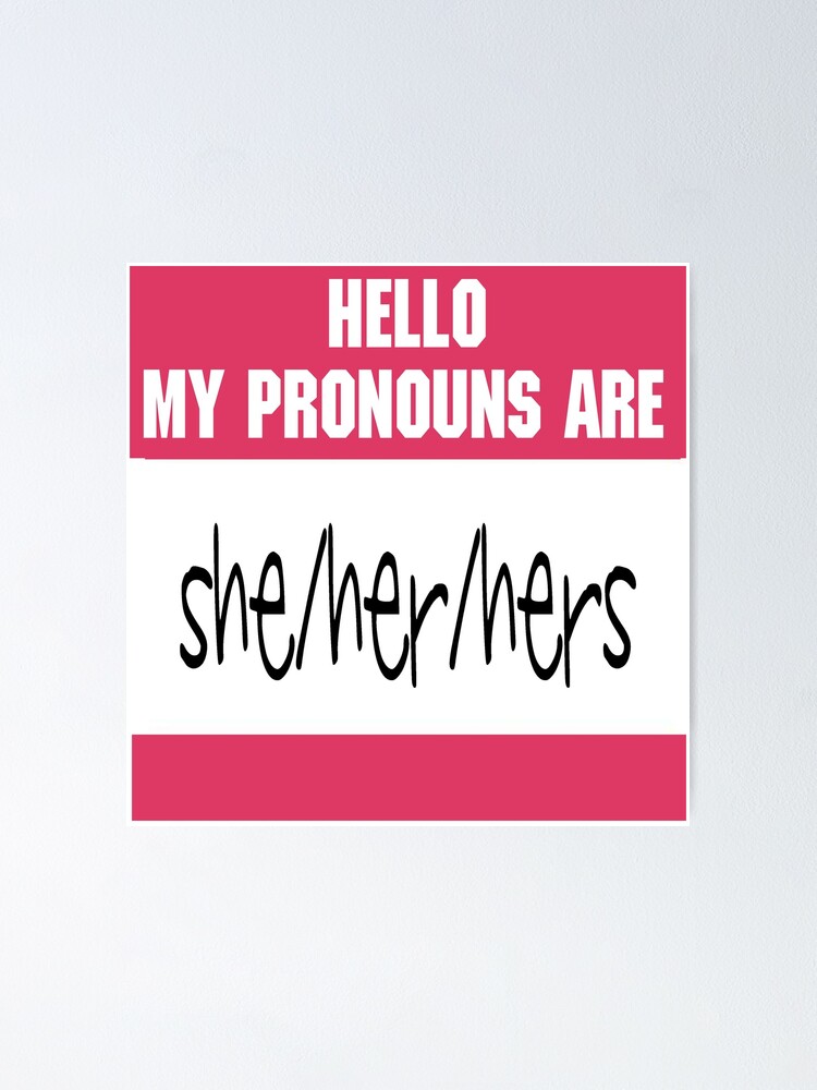 My Pronouns Are Sheherhers Poster For Sale By Serpentsky17 Redbubble 0395