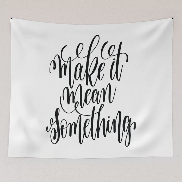 Item preview, Make It Mean Something Inspirational Quotes designed and sold by ProjectX23.